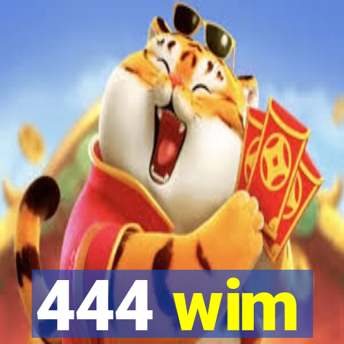 444 wim